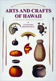 Title: Arts and Crafts of Hawaii, Author: Te Rangi Hiroa