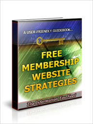 Title: Free Membership Website Strategies, Author: Allen Powell