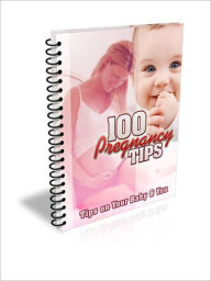 Title: 100 Pregnancy Tips, Author: eBook House