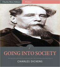 Title: Going into Society (Illustrated), Author: Charles Dickens