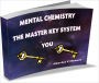 MENTAL CHEMISTRY, THE MASTER KEY SYSTEM, YOU [Illustrated]