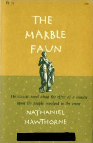 Title: The Marble Faun, Or The Romance of Monte Beni! A Romance Classic By Nathaniel Hawthorne!, Author: Nathaniel Hawthorne