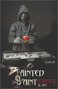 Title: Tainted Saint: The Autobiography of D-Rock SOUL-Jah, Author: AL Bey