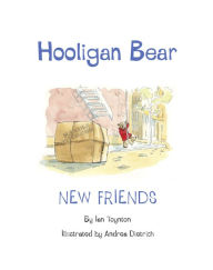 Title: Hooligan Bear - New Friends, Author: Ian Toynton