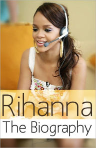 Title: Rihanna - The Biography, Author: Anaya Ast