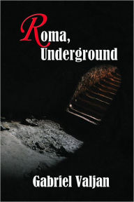Title: Roma, Underground, Author: Gabriel Valjan