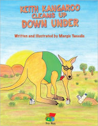 Title: Keith the Kangaroo Cleans Up Down Under, Author: Margie Tweedie