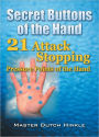 Secret Buttons of the Hand: -21- Attack Stopping Pressure Points of the Hand