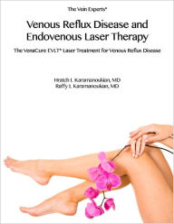 Title: Venous Reflux Disease and Endovenous Laser Therapy, Author: Hratch Karamanoukian MD