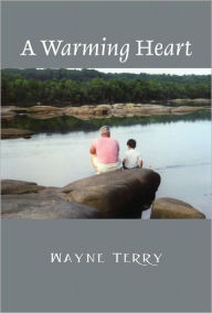 Title: A Warming Heart, Author: Wayne Terry