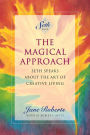 The Magical Approach: Seth Speaks About the Art of Creative Living (A Seth Book)