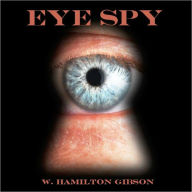 Title: Eye Spy (Illustrated), Author: W. Hamilton Gibson