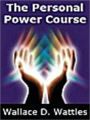 The Personal Power Course – 10 Lessons in Constructive Science