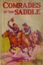 Comrades Of The Saddle: The Young Rough Riders of the Plains! A Western Classic By Frank V. Webster!