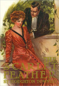 Title: The Scarlet Feather: A Romance Classic By Houghton Townley!, Author: Houghton Townley