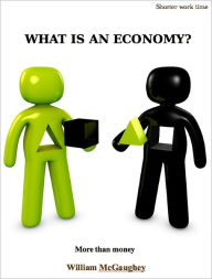 Title: What is an economy?, Author: William McGaughey