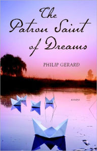 Title: The Patron Saint of Dreams & Other Essays, Author: Philip Gerard