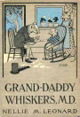 Grand-Daddy Whiskers, M.D.: A Young Readers, Fiction/Fantasy Classic By Nellie M. Leonard!
