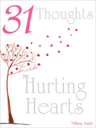 Title: 31 Thoughts for Hurting Hearts, Author: Tiffany Noth