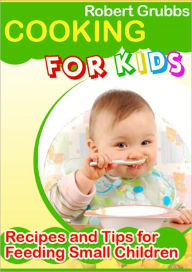 Title: Cooking for Kids, Author: Robert Grubbs