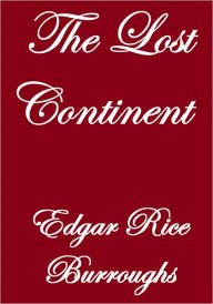 Title: THE LOST CONTINENT, Author: Edgar Rice Burroughs