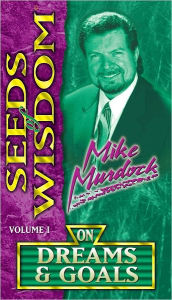 Title: Seeds of Wisdom On Dreams & Goals, Author: Mike Murdock