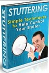 Title: Stuttering: Simple Techniques to Help Control Your Stutter, Author: 99 ¢ store