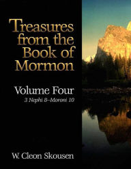 Title: Treasures from the Book of Mormon -- 3 Nephi 8 to Moroni 10, Author: W. Cleon Skousen