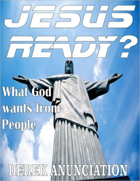 JESUS READY? What God Wants From People