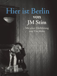 Title: Hier ist Berlin, Author: JM Stim