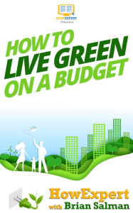 Title: How To Live Green On a Budget, Author: HowExpert