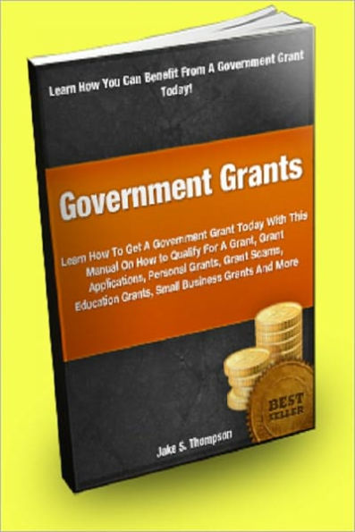 Government Grants; Learn How To Get A Government Grant Today With 