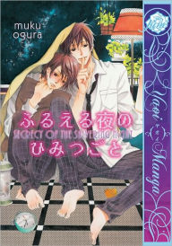 Title: Secrecy of the Shivering Night (Yaoi Manga) - Nook Color Edition, Author: Muku Ogura