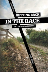 Title: Getting Back in the Race: The Cure for Backsliding, Author: Joel R. Beeke