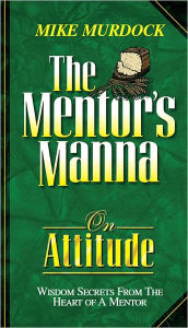 Title: Mentor's Manna On Attitude, Author: Mike Murdock