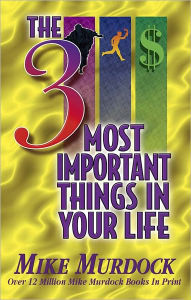 Title: The 3 Most Important Things In Your Life, Author: Mike Murdock