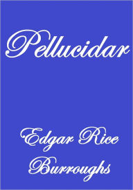 Title: PELLUCIDAR, Author: Edgar Rice Burroughs