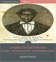 Title: A Narrative of the Life of Rev. Noah Davis (Illustrated), Author: Noah Davis