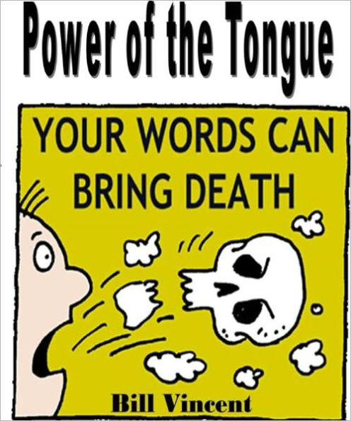 The Power of the Tongue by Bill Vincent | eBook | Barnes & Noble®