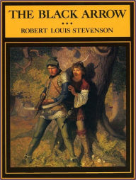 Title: The Black Arrow by Robert Louis Stevenson - Full Version, Author: Robert Louis Stevenson