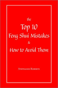 Title: The Top 10 Feng Shui Mistakes, and How to Avoid Them, Author: Shaw