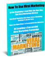 In the Beginning-E-mail Was the One Way That Viral Marketing Worked- Now Viral Marketing Has Gone From a Marketing Strategy to an Art Form- There Are Many Ways To Accomplish the Objective Of Creating a Successful Viral Marketing Campaign
