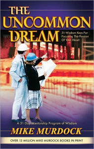 Title: The Uncommon Dream, Author: Mike Murdock