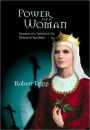 POWER OF A WOMAN. Memoirs of a Turbulent Life: Eleanor of Aquitaine