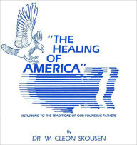 Title: The Healing of America, Author: W. Cleon Skousen