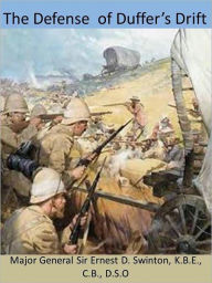 Title: The Defense of Duffer's Drift (Illustrated), Author: Ernest Dunlop Swinton