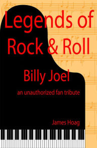 Title: Legends of Rock & Roll - Billy Joel, Author: James Hoag