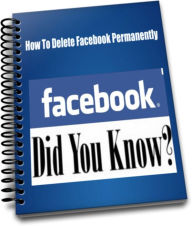 Title: How To Delete Facebook Permanently Facebook Makes It Easy To Deactivate The Account But Will Temporarily Hide Your Information. To Permanently Remove Info, The 