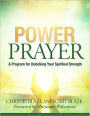 Power Prayer: A Program for Unlocking Your Spiritual Strength