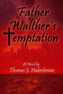 Father Walther's Temptation